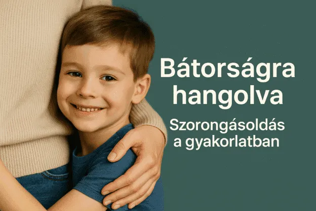 Bátorságra Hangolva — Szorongásoldás kurzus